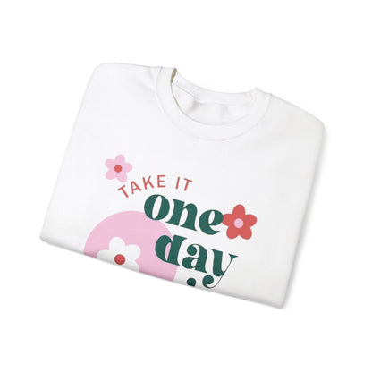 Motivational Flower Crewneck Sweatshirt - "Take It One Day at a Time"