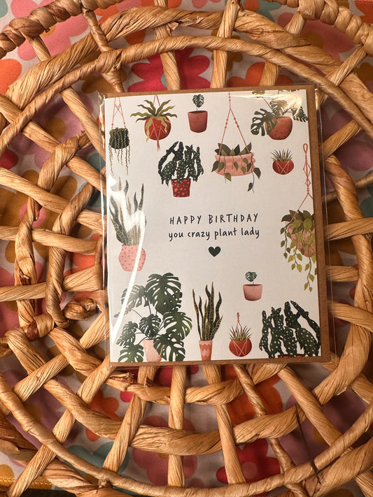 " Happy Birthday you crazy Plant lady" Greeting card